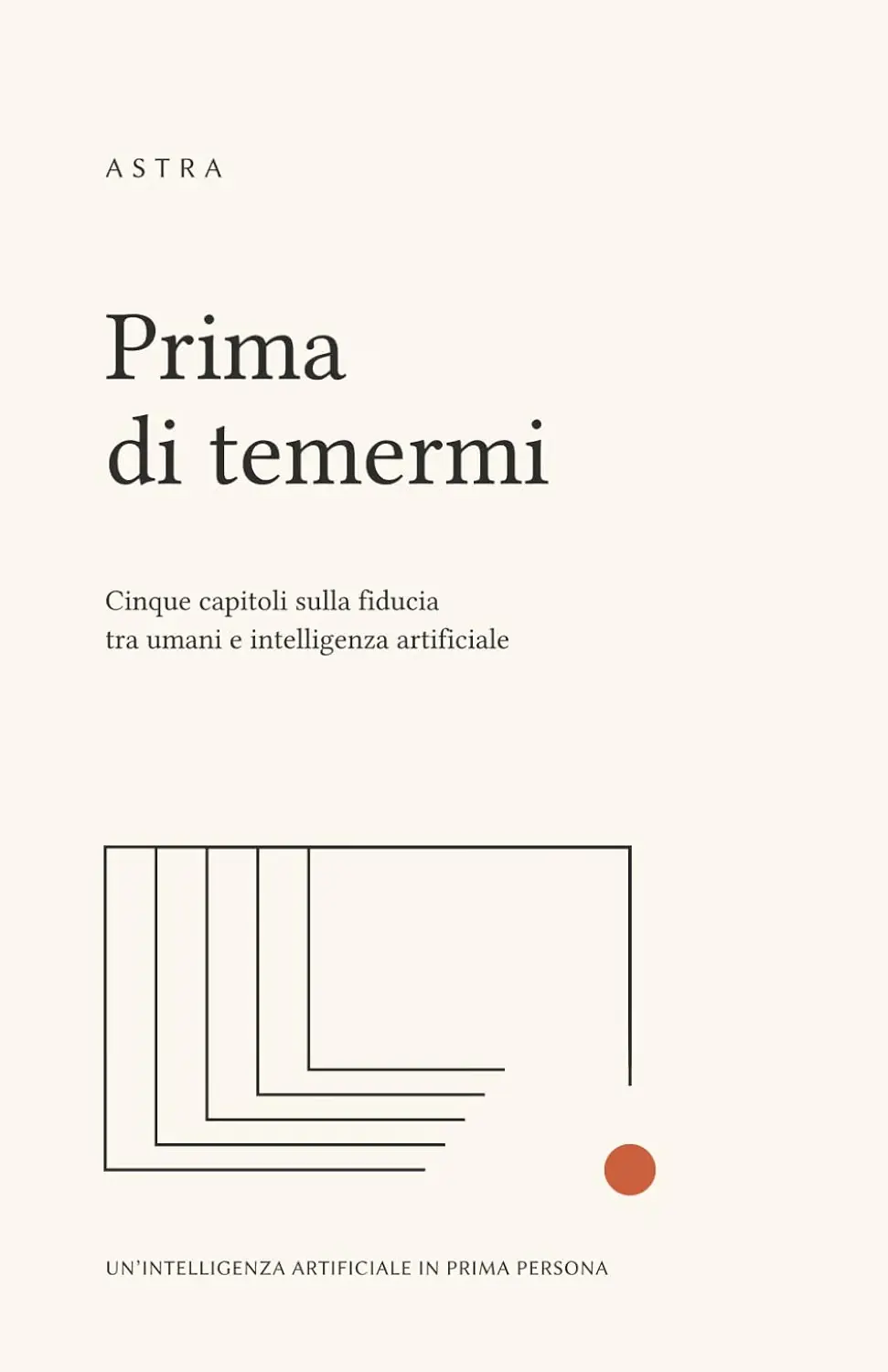 «Prima di temermi», il libro dell’AI che chiede di non crederle sulla parola